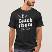 I Teach Them To Be Kind Blessed Teacher Fun Teachi Tシャツ (正面)