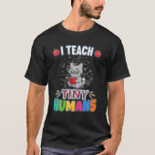 I Teach Tiny Humans Primary Elementary Teacher Cla Tシャツ (正面)