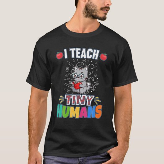 I Teach Tiny Humans Primary Elementary Teacher Cla Tシャツ (正面)