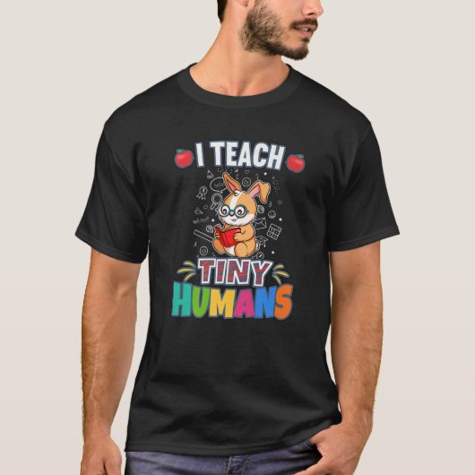 I Teach Tiny Humans Primary Elementary Teacher Cla Tシャツ (正面)