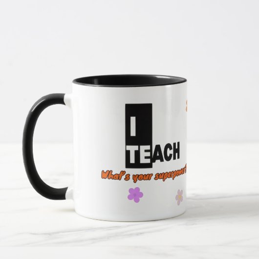 I Teach What’s Your Superpower Mug – Teacher Gift マグカップ (左)