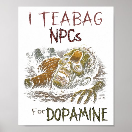 I Teag Npcs For Dopamine - Funny Zombie Gamer Hall ポスター (正面)