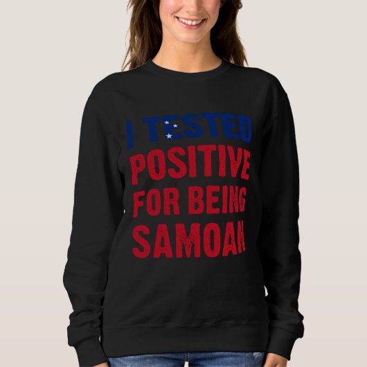 I Tested Positive For Being Samoan Samoa Flag スウェットシャツ (正面)