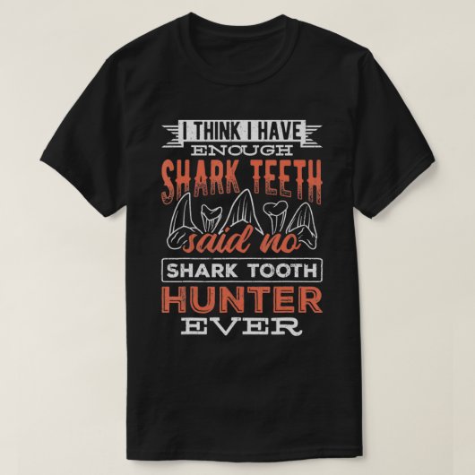 I think I have enough  teeth  monsters sea predato Tシャツ (デザイン正面)