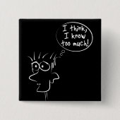 I think I know too much 缶バッジ (正面)