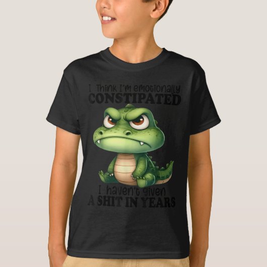 I Think I’m Emotionally Constipated I Haven't Give Tシャツ (正面)