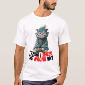 I Think I Seized The Wrong Day | Cute T-Shirt Tシャツ (正面)