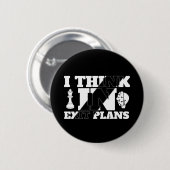 I Think in Exit Plans – POD 缶バッジ (正面&裏面)