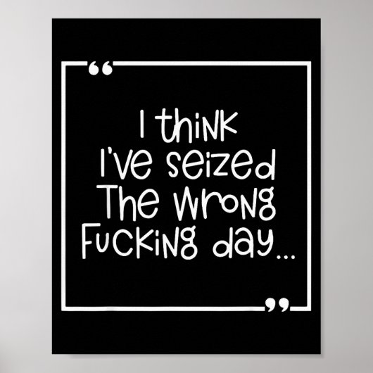 I Think I've Seized The Wrong Foring Day ポスター (正面)