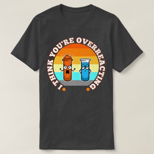 I Think You're Overreacting, nerd science Premium  Tシャツ (デザイン正面)
