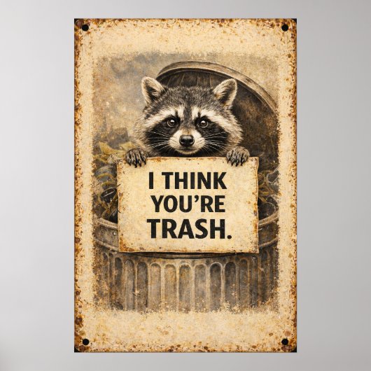 I Think You're Trash Funny Raccoon Love Sign ポスター (正面)