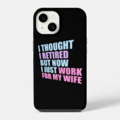 I Thought I Retired But Now Work For Wife iPhoneケース (裏面)