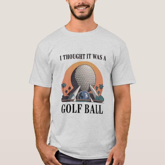 I Thought It Was A Golf Ball Funny Golfing Lover Tシャツ (正面)