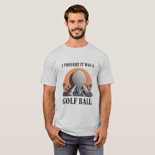 I Thought It Was A Golf Ball Funny Golfing Lover Tシャツ (正面フル)