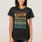 I Thought My Love Language Was Quality Time  Sarca Tシャツ (正面)