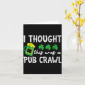 I Thought This Was A Pub Crawl Funny St Patricks D カード (黄色い花)