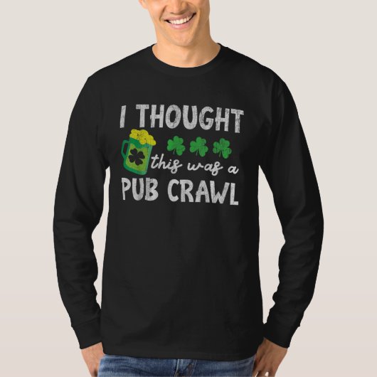 I Thought This Was A Pub Crawl  St Patricks Day Ru Tシャツ (正面)
