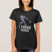 I Throw Things Design For Hammer Thrower Tシャツ (正面)