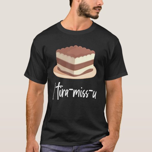 I Tira Miss U Japanese Sweet Tiramisu Tシャツ (正面)