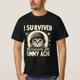I Today 生き延び's Tummy Ache - おもしろい Cat Soldier Tシャツ