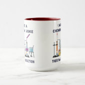 I Told a Chemistry Joke – There Was No Reaction マグカップ (中央)