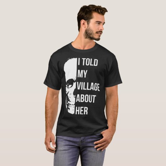 I Told My Village About Her Random Humor Tシャツ (正面フル)