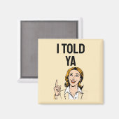 I Told Ya Magnet マグネット (正面/裏面)