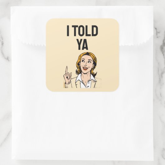 I Told Ya Sticker スクエアシール (バッグ)