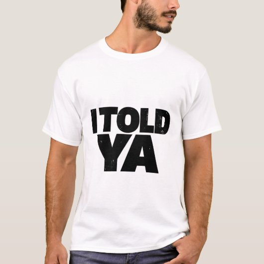 I Told Ya Tシャツ - Challangers 映画のTシャツ (正面)