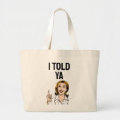 I Told Ya Tote Bag ラージトートバッグ (正面)