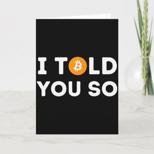 I Told You So - おもしろい仮想通貨トレーダー BTC ビットコイン に カード (正面)