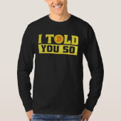 I Told You So  Bitcoin  Costume Bitcoin Trader Tシャツ (正面)