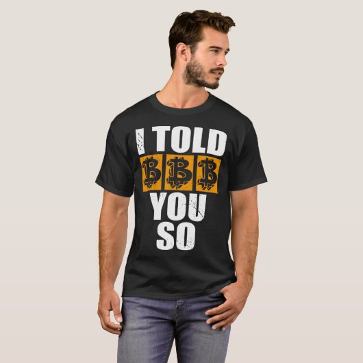 I Told You So Bitcoin Cryptocurrencies Crypto Trad Tシャツ (正面フル)