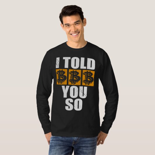 I Told You So Bitcoin Cryptocurrencies Crypto Trad Tシャツ (正面フル)
