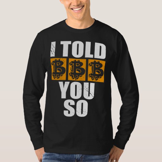 I Told You So Bitcoin Cryptocurrencies Crypto Trad Tシャツ (正面)