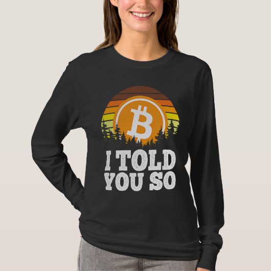 I told you so Bitcoin  for Men BTC Cryptocurrency  Tシャツ (正面)
