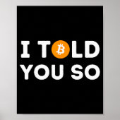 I Told You So - Funny Crypto Trader Btc Bitcoin In ポスター (正面)
