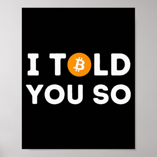 I Told You So - Funny Crypto Trader Btc Bitcoin In ポスター (正面)