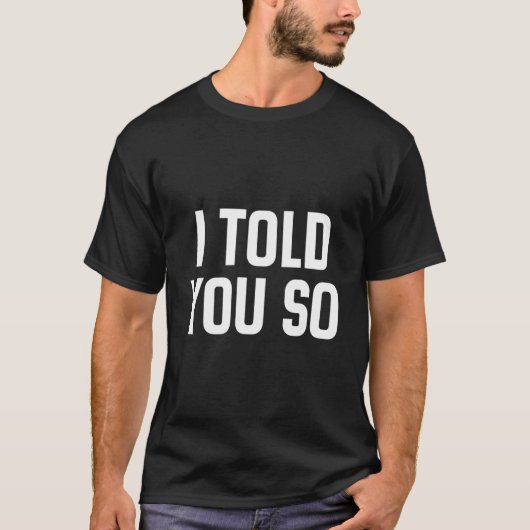 I Told You So Tシャツ (正面)