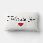 I Tolerate You Heart - Funny Valentine's Day Gift ランバークッション (正面)