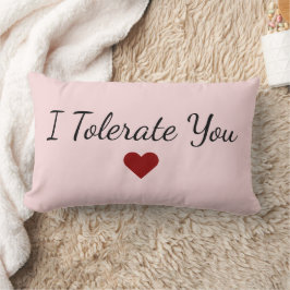 I Tolerate You Love - Funny Valentine's Day Gift ランバークッション