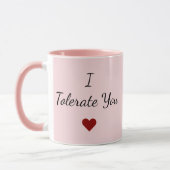 I Tolerate You Mug – Funny Valentine's Day Gift マグカップ (左)