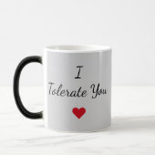 I Tolerate You Mug – Funny Valentine's Day Gift モーフィングマグカップ (左)