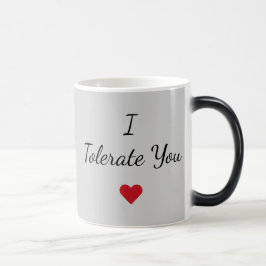 I Tolerate You Mug – Funny Valentine's Day Gift モーフィングマグカップ