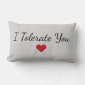 I Tolerate You Pillow – Funny Valentine Gift ランバークッション (正面)