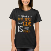 I Took A Dna Test And God Is My Father Tシャツ (正面)