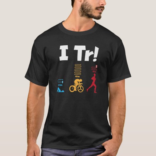 I Trトリアスリートスイミングサイクリングランニングズレーストライ Tシャツ (正面)