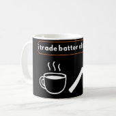 I Trade Better After Coffee Trader Humor コーヒーマグカップ (正面左)