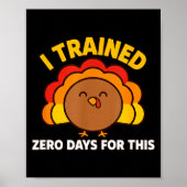 I Trained Zero Days For This Funny Thanksgiving Tu ポスター (正面)