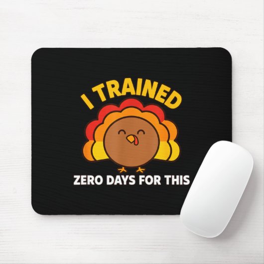 I Trained Zero Days For This Funny Thanksgiving Tu マウスパッド (マウス)